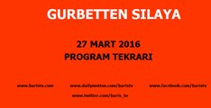 Gurbetten Sılaya Programı 27 Mart 2016