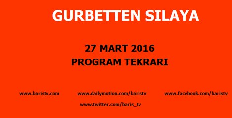 Gurbetten Sılaya Programı 27 Mart 2016