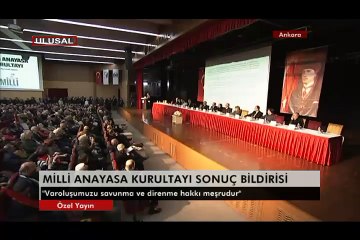 Milli Anayasa Kurultayı'nda 11 maddelik sonuç bildigesi kabul edildi