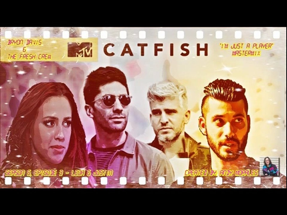 Byron Davis & The Fresh Crew - "I'm Just A Player" (MTV's Catfish: The TV Show Mastermix) (Leuh & Justin - 2016)