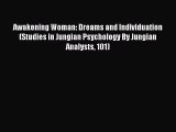 PDF Awakening Woman: Dreams and Individuation (Studies in Jungian Psychology By Jungian Analysts