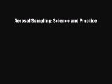 Read Aerosol Sampling: Science and Practice Ebook Free