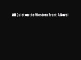 Read All Quiet on the Western Front: A Novel Ebook Free