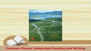 PDF  Common Places Integrated Reading and Writing Download Full Ebook