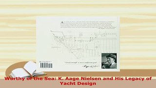 Download  Worthy of the Sea K Aage Nielsen and His Legacy of Yacht Design Read Online