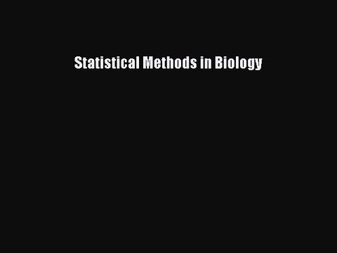 Read Statistical Methods in Biology Ebook Free