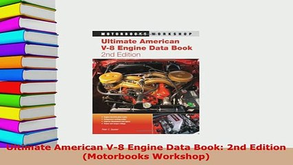 Download  Ultimate American V8 Engine Data Book 2nd Edition Motorbooks Workshop Read Online