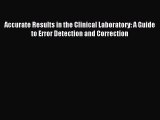 Read Accurate Results in the Clinical Laboratory: A Guide to Error Detection and Correction