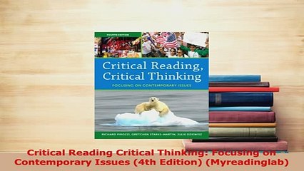 PDF  Critical Reading Critical Thinking Focusing on Contemporary Issues 4th Edition Read Online