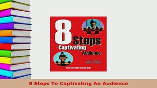 PDF  8 Steps To Captivating An Audience PDF Book Free