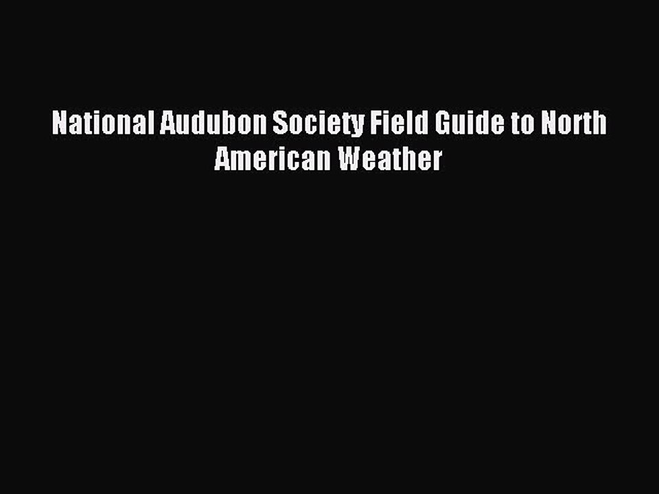 Read National Audubon Society Field Guide to North American Weather Ebook Free