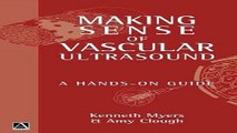 Download Making Sense of Vascular Ultrasound  A hands on guide