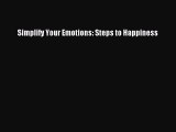 PDF Simplify Your Emotions: Steps to Happiness  EBook