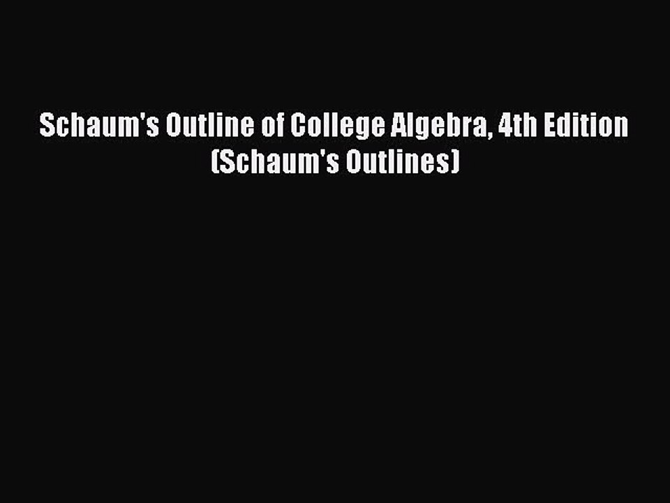 Read Schaum's Outline of College Algebra 4th Edition (Schaum's Outlines) PDF Free