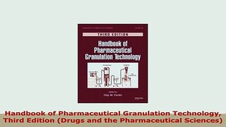 Download  Handbook of Pharmaceutical Granulation Technology Third Edition Drugs and the PDF Online