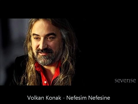 Volkan Konak Nefesim Nefesine
