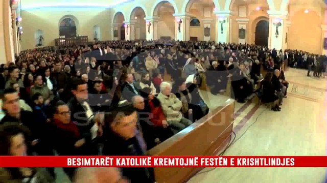 BESIMTARËT KATOLIKË KREMTOJNË FESTËN E KRISHTLINDJES