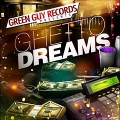 Green Guys - Ghetto Dreams (FULL MIXTAPE)