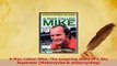 Download  A Man Called Mike The Inspiring Story of a Shy Superstar Motorcycles  motorcycling Read Online