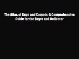 Read ‪The Atlas of Rugs and Carpets: A Comprehensive Guide for the Buyer and Collector‬ Ebook