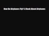 Download ‪How Do Airplanes Fly?: A Book About Airplanes Ebook Free