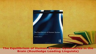 PDF  The Equilibrium of Human Syntax Symmetries in the Brain Routledge Leading Linguists PDF Full Ebook