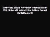Read ‪The Beckett Official Price Guide to Football Cards 2011 Edition #30 (Official Price Guide