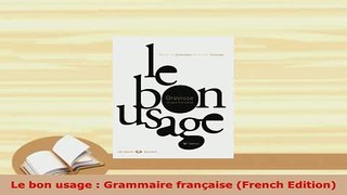 Download  Le bon usage  Grammaire française French Edition Download Full Ebook