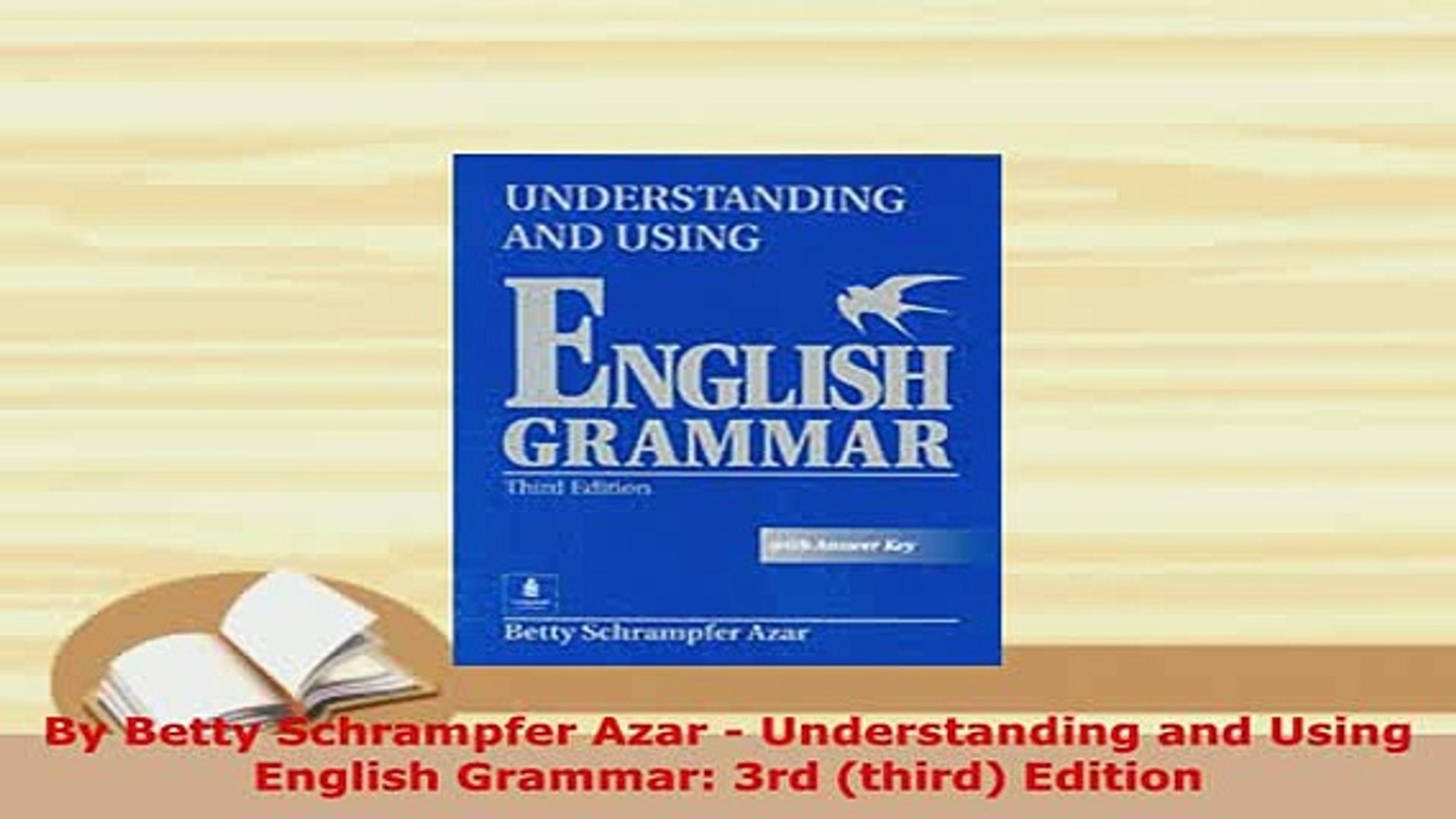 Download By Betty Schrampfer Azar Understanding And Using English Grammar 3rd Third Edition Pdf Book Free Video Dailymotion