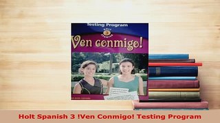 PDF  Holt Spanish 3 Ven Conmigo Testing Program PDF Book Free