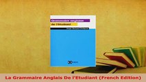 PDF  La Grammaire Anglais De lEtudiant French Edition PDF Online