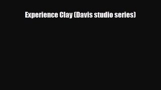 Read ‪Experience Clay (Davis studio series)‬ Ebook Free
