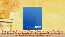 PDF  Beyond the Grammar Wars A Resource for Teachers and Students on Developing Language Ebook