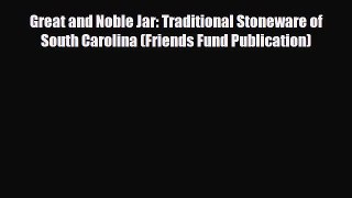 Read ‪Great and Noble Jar: Traditional Stoneware of South Carolina (Friends Fund Publication)‬
