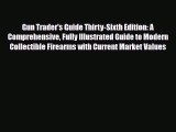 Read ‪Gun Trader's Guide Thirty-Sixth Edition: A Comprehensive Fully Illustrated Guide to Modern‬