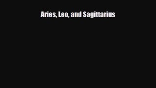Read ‪Aries Leo and Sagittarius Ebook Online