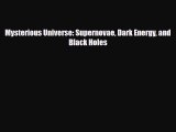Read ‪Mysterious Universe: Supernovae Dark Energy and Black Holes Ebook Free