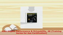 Download  Auto Engine Performance  Driveability A8 Training Series for Ase Certification PDF Online