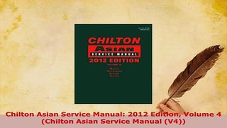 PDF  Chilton Asian Service Manual 2012 Edition Volume 4 Chilton Asian Service Manual V4 Download Online
