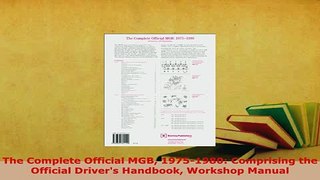 PDF  The Complete Official MGB 19751980 Comprising the Official Drivers Handbook Workshop Download Online