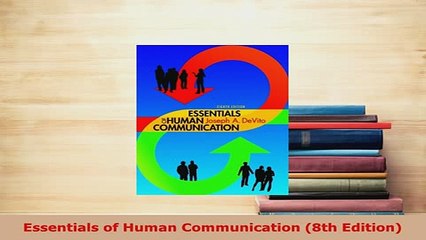 PDF  Essentials of Human Communication 8th Edition Read Online