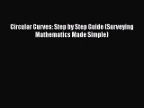 Read Circular Curves: Step by Step Guide (Surveying Mathematics Made Simple) Ebook Free