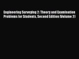 Download Engineering Surveying 2: Theory and Examination Problems for Students Second Edition