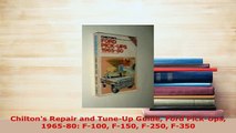 Download  Chiltons Repair and TuneUp Guide Ford PickUps 196580 F100 F150 F250 F350 Download Online
