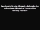 Read Experimental Structural Dynamics: An Introduction to Experimental Methods of Characterizing