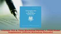 Download  Triumph TR4  TR4A Workshop Manual  TR4A Model Supplement Official Workshop Manuals Read Online