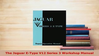 Download  The Jaguar EType V12 Series 3 Workshop Manual Download Full Ebook