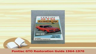 Download  Pontiac GTO Restoration Guide 19641970 Read Online