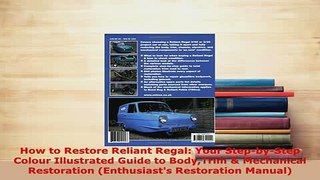 PDF  How to Restore Reliant Regal Your StepbyStep Colour Illustrated Guide to BodyTrim  PDF Online
