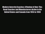 Read Modern Intercity Coaches: A Review of Over-The-Road Coaches and Manufacturers Active in
